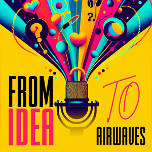From Idea to Airwaves: The Real Struggles, Triumphs, & Personal Growth Behind the Mic eBook